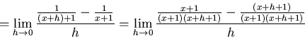 \begin{displaymath}=\lim_{h \to 0} \frac{\frac{1}{(x+h)+1}-\frac{1}{x+1}}{h}
=\l...
...frac{\frac{x+1}{(x+1)(x+h+1)}-\frac{(x+h+1)}{(x+1)(x+h+1)}}
{h}\end{displaymath}